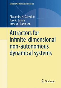 Attractors for infinite-dimensional non-autonomous dynamical systems (Applied Mathematical Sciences)