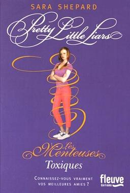 Pretty little liars. Vol. 15. Toxiques. Les menteuses. Vol. 15. Toxiques