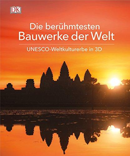 Die berühmtesten Bauwerke der Welt: UNESCO-Weltkulturerbe in 3 D