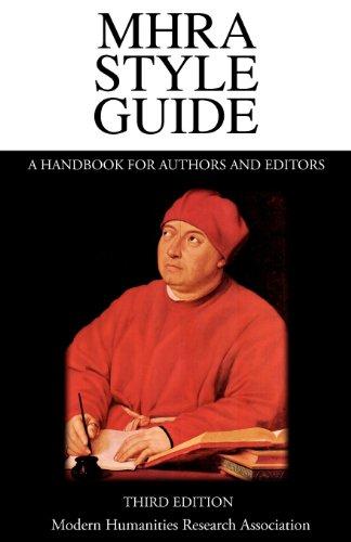 Mhra Style Guide. a Handbook for Authors and Editors. Third Edition