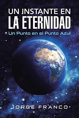 Un instante en la eternidad: Un Punto en el Punto Azul