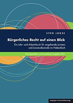 Bürgerliches Recht auf einen Blick: Ein Lehr- und Arbeitsbuch für angehende Juristen und Jurastudierende im Nebenfach. Durchgesehene und erweiterte Ausgabe 2021