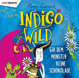 Indigo Wild: Gib dem Monster keine Schokolade