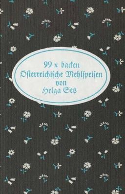 99 x backen: Österreichische Mehlspeisen