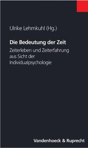 Die Bedeutung der Zeit (Beitrage Zur Individualpsychologie)