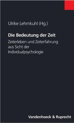 Die Bedeutung der Zeit (Beitrage Zur Individualpsychologie)