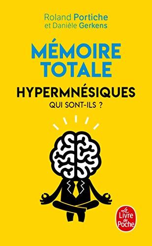 Mémoire totale : hypermnésiques : qui sont-ils ?