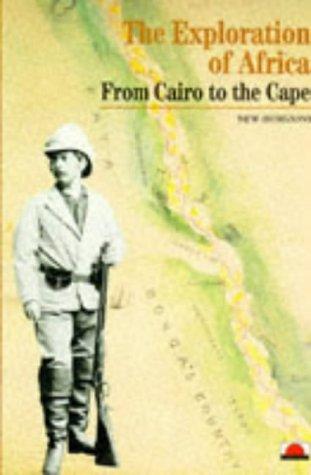 Exploration of Africa: From Cairo to the Cape (New Horizons)