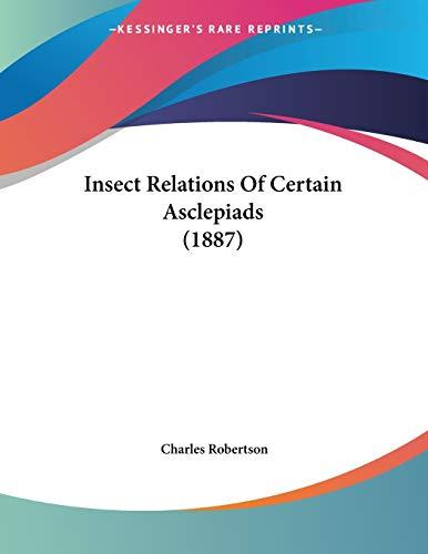 Insect Relations Of Certain Asclepiads (1887)