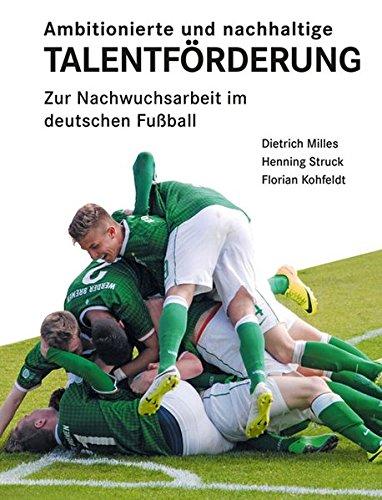 Ambitionierte und nachhaltige TALENTFÖRDERUNG: Zur Nachwuchsarbeit im deutschen Fußball