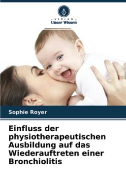 Einfluss der physiotherapeutischen Ausbildung auf das Wiederauftreten einer Bronchiolitis