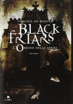 L'ordine della spada. Black Friars