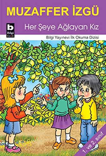 Her Şeye Ağlayan Kız: 1. ve 2. Sınıf