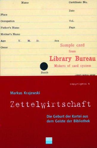 Zettelwirtschaft: Die Geburt der Kartei aus dem Geiste der Bibliothek