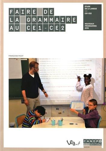 Faire de la grammaire au CE1-CE2 : étude de la langue, CE1-CE2 : nouveaux programmes 2016