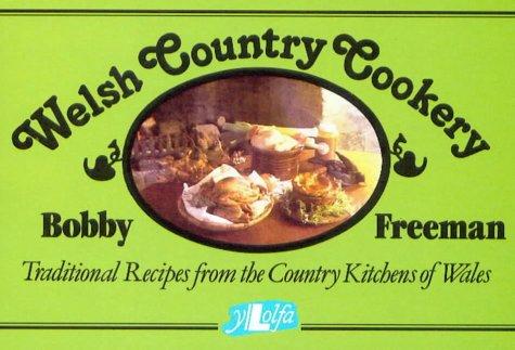 Welsh Country Cookery: Traditional Recipes from the Country Kitchens of Wales