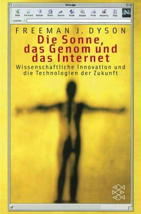 Die Sonne, das Genom und das Internet: Wissenschaftliche Innovation und die Technologien der Zukunft