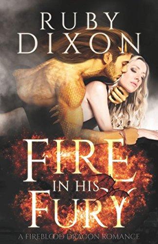 Fire in His Fury: A Post-Apocalyptic Dragon Romance (Fireblood Dragons, Band 4)