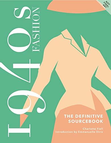 1940s Fashion: The Definitive Sourcebook (Fashion Sourcebooks)