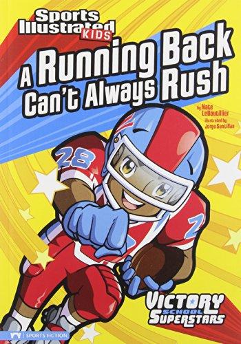 A Running Back Can't Always Rush (Sports Illustrated Kids: Victory School Superstars)