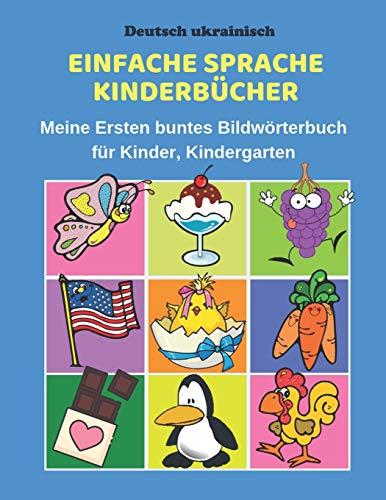 Deutsch ukrainisch Einfache Sprache Kinderbücher Meine Ersten buntes Bildwörterbuch für Kinder, Kindergarten: Erste Wörter Lernen Karteikarten ... Eltern und Grundschule ab 1-12 jahre.