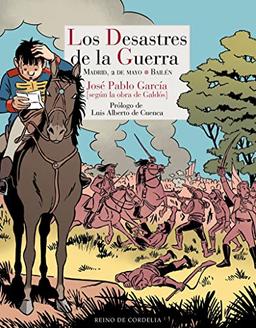 Los desastres de la guerra: Basado en el Episodio Nacional Bailén de Benito Pérez Galdós (Los tebeos de Cordelia, Band 29)