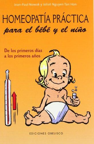 Homeopatía práctica para el bebé y el niño : de los primeros días a los primeros años (SALUD Y VIDA NATURAL)