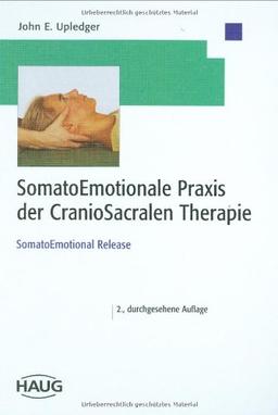 SomatoEmotionale Praxis der CranioSacralen Therapie: SomatoEmotional Release