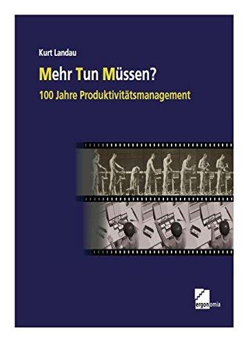 Mehr Tun Müssen? 100 Jahre Produktivitätsmanagement