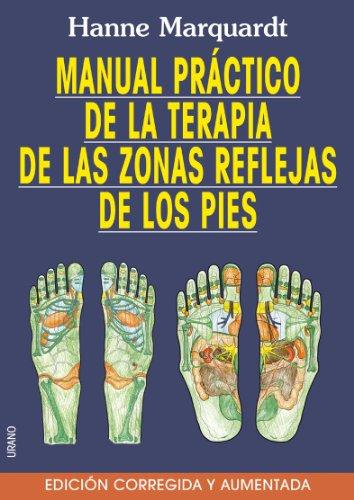 Manual práctico de las zonas reflejas de los pies -Edición ampliada (Medicinas complementarias)