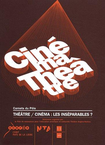 Théâtre-cinéma : les inséparables ?