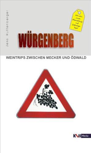 Würgenberg: Weintrips zwischen Mecker und Ödwald