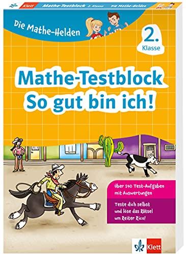 Klett Die Mathe-Helden: Mathe-Testblock 2. Klasse: Mit Punktesystem wie in der Schule für Tests, Klassenarbeiten, Lernzielkontrollen und ... Lernzielkontrollen und Schulaufgaben