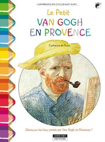 J'apprends en coloriant avec... le petit Van Gogh en Provence : visite la Provence de Van Gogh en t'amusant !