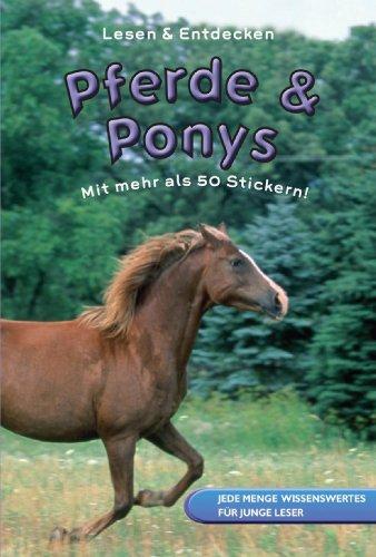 Lesen und Entdecken : Pferde & Ponys: Jede Menge Wissenswertes für junge Leser