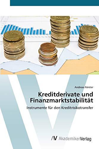 Kreditderivate und Finanzmarktstabilität: Instrumente für den Kreditrisikotransfer