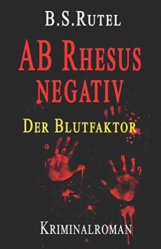 AB Rhesus negativ: Der Blutfaktor (Amadeus von Waldenbruck, Band 2)