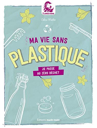 Ma vie sans plastique : je passe au zéro déchet