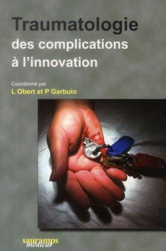 Traumatologie : des complications à l'innovation