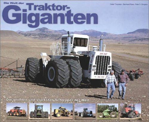 Die Welt der Traktor-Giganten. Die größten und stärksten Schlepper der Welt