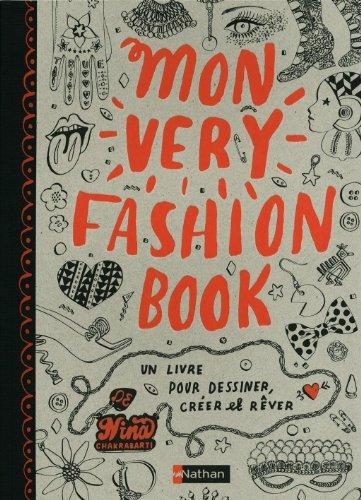 Mon very fashion book : un livre pour dessiner, créer et rêver