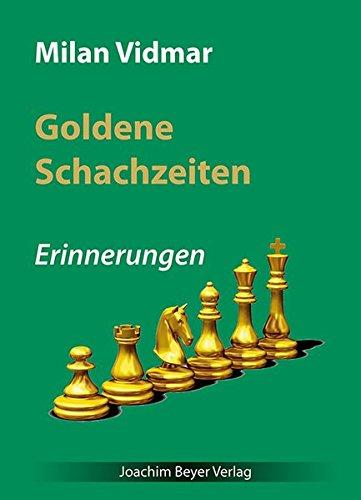 Goldene Schachzeiten: Erinnerungen