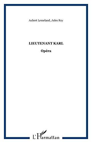 Lieutenant Karl : dramatique pour la télévision. Lieutenant Karl : cantate de guerre en trois actes, opus 212