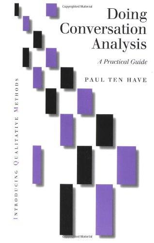 Doing Conversation Analysis Doing Conversation Analysis: A Practical Guide a Practical Guide (Introducing Qualitative Methods)