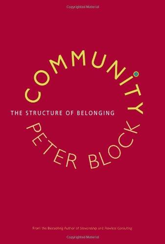 Community: The Structure of Belonging: Restoring the Possible