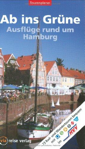 Ab ins Grüne - Ausflüge rund um Hamburg: 73 Rad- und Wandertouren mit Bussen, Bahnen und Fähren