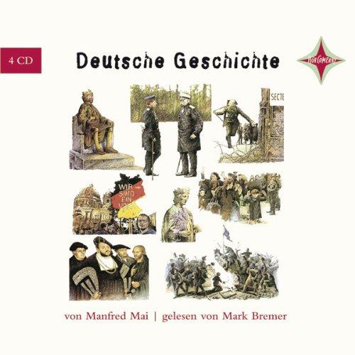 Deutsche Geschichte: Sprecher: Mark Bremer, 4 CD, 4 Std., 30 Min.