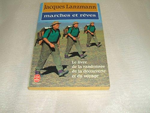 Marches et rêves : le livre de la randonnée, de la découverte et du voyage