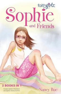 Sophie and Friends (Faithgirlz, Band 3)