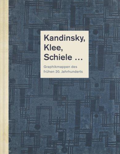 Kandinsky, Klee, Schiele ...: Graphikmappen des frühen 20. Jahrhunderts